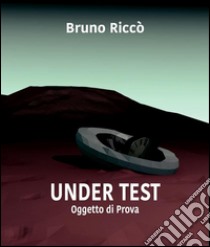 Under TestOggetto di prova. E-book. Formato EPUB ebook di Bruno Riccò