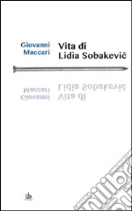 Vita di Lidia Sobakevic. E-book. Formato EPUB ebook