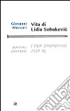 Vita di Lidia Sobakevic. E-book. Formato Mobipocket ebook