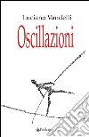 Oscillazioni. Sette esercizi di stile. E-book. Formato EPUB ebook di Luciano Vandelli