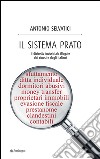 Il sistema PratoIl distretto industriale illegale dei cinesi e degli italiani. E-book. Formato EPUB ebook di Antonio Selvatici