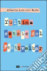 L’ultima estate del Festivalbar. E-book. Formato EPUB ebook