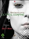 Oltre il confine. E-book. Formato EPUB ebook