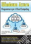 Windows Azure. Programmare per il cloud computing. E-book. Formato EPUB ebook di Fabio Cozzolino