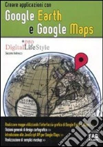 Creare applicazioni con Google Earth e Google Maps. E-book. Formato EPUB