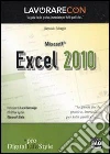 Lavorare con Microsoft Excel 2010. E-book. Formato EPUB ebook di Alessandra Salvaggio