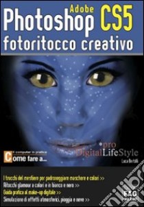 Photoshop CS5. Fotoritocco creativo. E-book. Formato EPUB ebook di Luca Bertolli