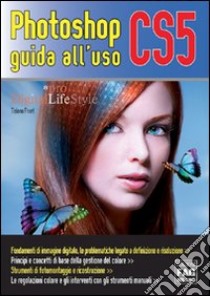 Photoshop CS5. Guida all'uso. E-book. Formato EPUB ebook di Tiziano Fruet