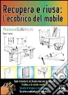 Recupera e riusa: l'ecobrico del mobile. E-book. Formato EPUB ebook di Marco Franchini