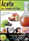 Aceto. Un rimedio diVino. E-book. Formato EPUB ebook di Stefania Del Principe