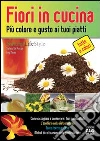 Fiori in cucina più colore e gusto ai tuoi piatti. E-book. Formato EPUB ebook di Stefania Del Principe