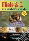 Miele & C. Mille usi per te e la tua casa. E-book. Formato EPUB ebook di Stefania Del Principe