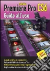 Adobe Premiere Pro CS6. Guida all'uso. E-book. Formato EPUB ebook di Domenico Belardo
