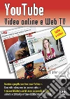 Youtube. Video online e Web TV. E-book. Formato EPUB ebook di Giacomo Andreucci