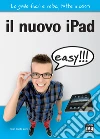 Il nuovo iPad. Easy. E-book. Formato EPUB ebook di Emanuele Cisotti