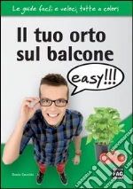Il tuo orto sul balcone. Easy. E-book. Formato EPUB