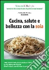 Cucina, salute e bellezza con la soia. E-book. Formato EPUB ebook di Stefania Del Principe