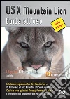 OS X Mountain Lion. Guida all'uso. E-book. Formato EPUB ebook di Luca Bertolli