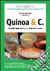Quinoa & C. cereali e non-cereali per il tuo benessere. E-book. Formato EPUB ebook di Stefania Del Principe