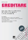 Ereditare - Manuale pratico-operativo per gestire al meglio una successione. E-book. Formato EPUB ebook