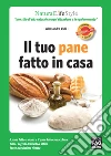 Il tuo pane fatto in casa. E-book. Formato EPUB ebook di Alessandro Valli