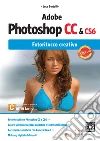 Adobe Photoshop CC & CS6. Fotoritocco creativo. E-book. Formato EPUB ebook di Luca Bertolli