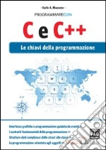 C e C++. Le chiavi della programmazione. E-book. Formato EPUB