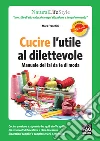 Cucire l'utile al dilettevole. Manuale del fai da te di moda. E-book. Formato EPUB ebook di Mara Franchini