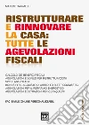 Ristrutturare e rinnovare la casa: le agevolazioni. E-book. Formato PDF ebook di Matilde Fiammelli