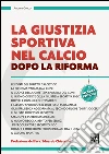 Giustizia sportiva nel calcio (La). E-book. Formato EPUB ebook