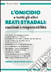 L' omicidio e tutti gli altri reati stradali: sanzioni e responsabilità. E-book. Formato PDF ebook di Alessandro Buzzoni