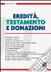 Eredità, testamento e donazioni. E-book. Formato EPUB ebook di Paolo Tonalini