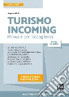 Turismo incoming: Manuale per l'accoglienza. E-book. Formato EPUB ebook di Augusto Galli