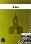 Tre croci. E-book. Formato EPUB ebook