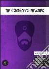 The history of Caliph Vathek. E-book. Formato EPUB ebook di William Beckford