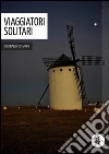 Viaggiatori solitari. E-book. Formato EPUB ebook di Cristiano Denanni