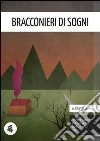 Bracconieri di sogni. E-book. Formato EPUB ebook di Antonio Castelli