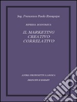 Il marketing creativo correlativo. E-book. Formato PDF ebook