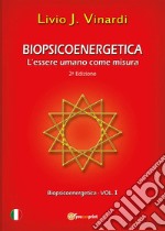 BIOPSICOENERGÉTICA - El ser humano como medida - Tomo I (en Español). E-book. Formato PDF ebook