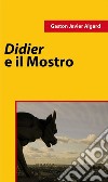 Didier e il mostro. E-book. Formato EPUB ebook