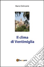 Il clima di Ventimiglia. E-book. Formato PDF ebook