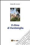 Il clima di Ventimiglia. E-book. Formato PDF ebook