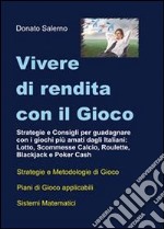 Vivere di rendita con il gioco. E-book. Formato PDF ebook