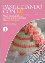 Pasticciando con Lu - Prima rivista in Italia - Primo numero. E-book. Formato PDF ebook