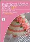 Pasticciando con Lu - Prima rivista in Italia - Primo numero. E-book. Formato PDF ebook