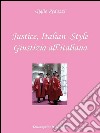 Justice, Italian-Style - Giustizia all'italiana. E-book. Formato PDF ebook