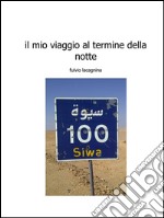 Il mio viaggio al termine della notte. E-book. Formato EPUB ebook