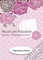 Nozze per passione: Speciale Partecipazioni e inviti. E-book. Formato EPUB ebook