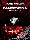 Pandemona - Noir 2077. E-book. Formato EPUB ebook di Marc Welder