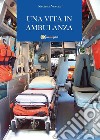 Una vita in ambulanza. E-book. Formato EPUB ebook di Nicoletta Niccolai